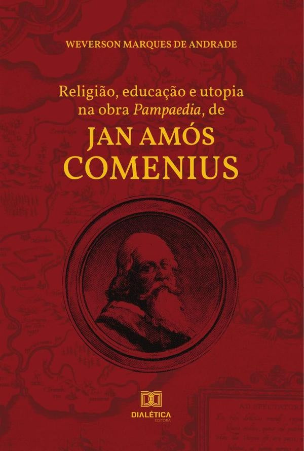 Religi?o, educa??o e utopia na obra Pampaedia, de Jan Amos Comenius | WeversonMarquesde Andrade