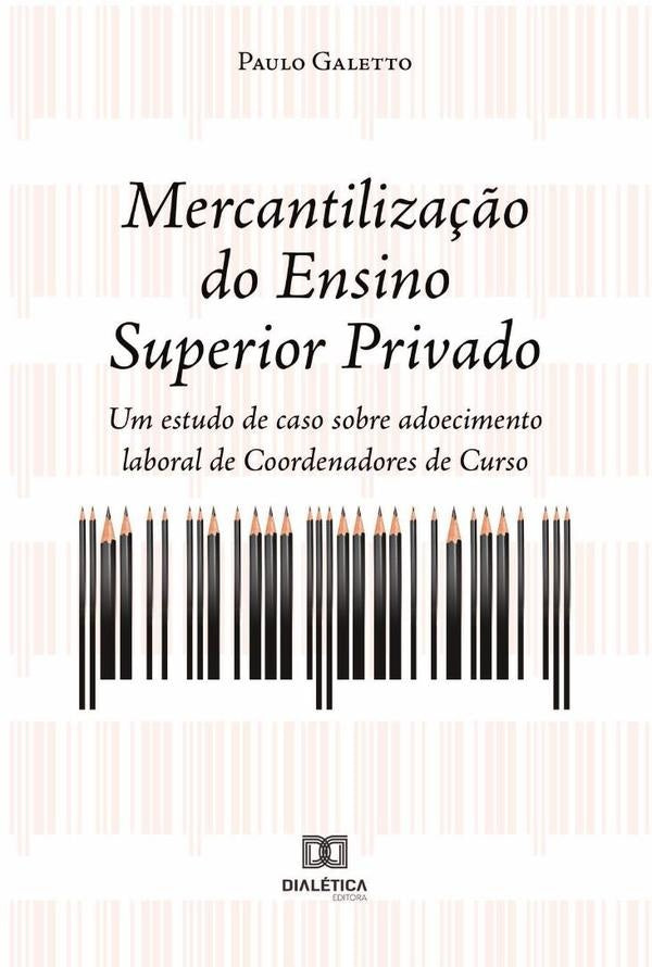 Mercantiliza??o do Ensino Superior Privado | PauloCesar Galetto