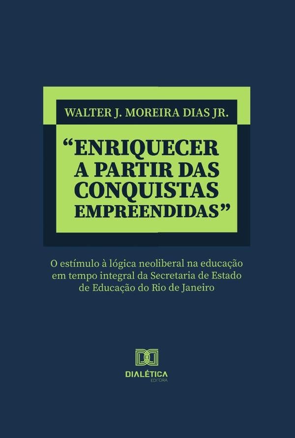 Enriquecer a partir das conquistas empreendidas | WalterJoseMoreiraDias Junior