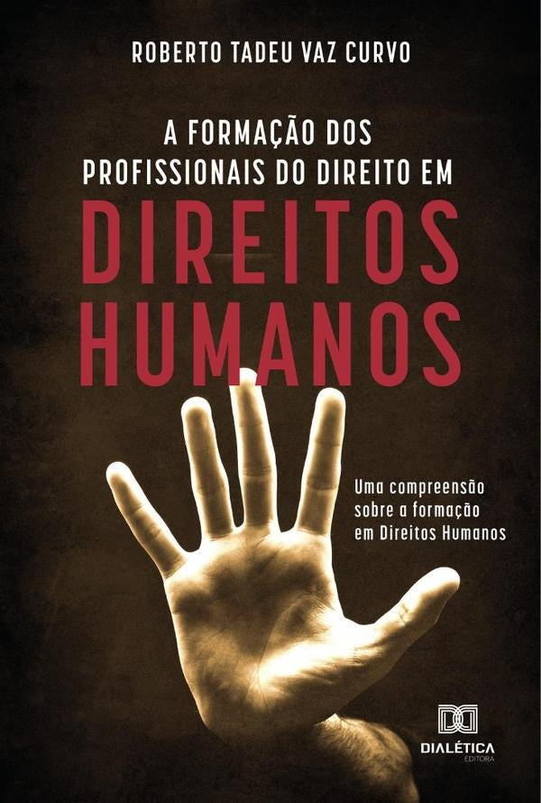 A forma??o dos profissionais do direito em direitos humanos | RobertoTadeuVaz Curvo