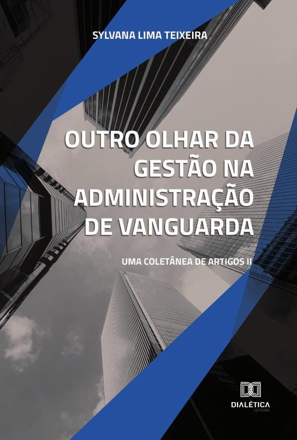 Outro olhar da gest?o na administra??o de vanguarda | SylvanaLima Teixeira