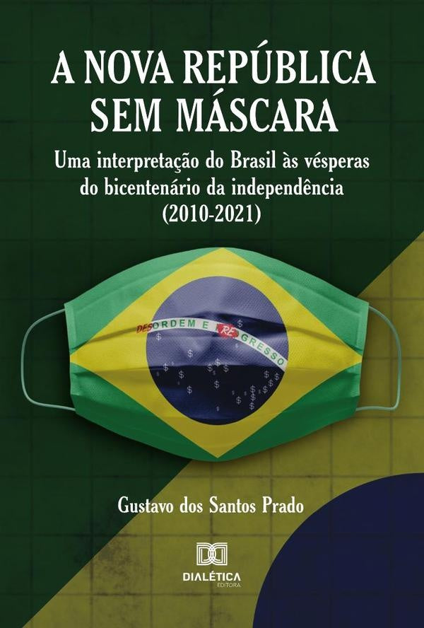 A Nova Republica Sem Mascara | GustavodosSantos Prado