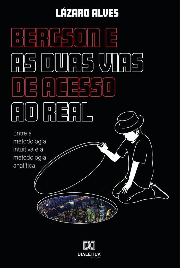 Bergson e as duas vias de acesso ao real | LazaroFerreira Alves