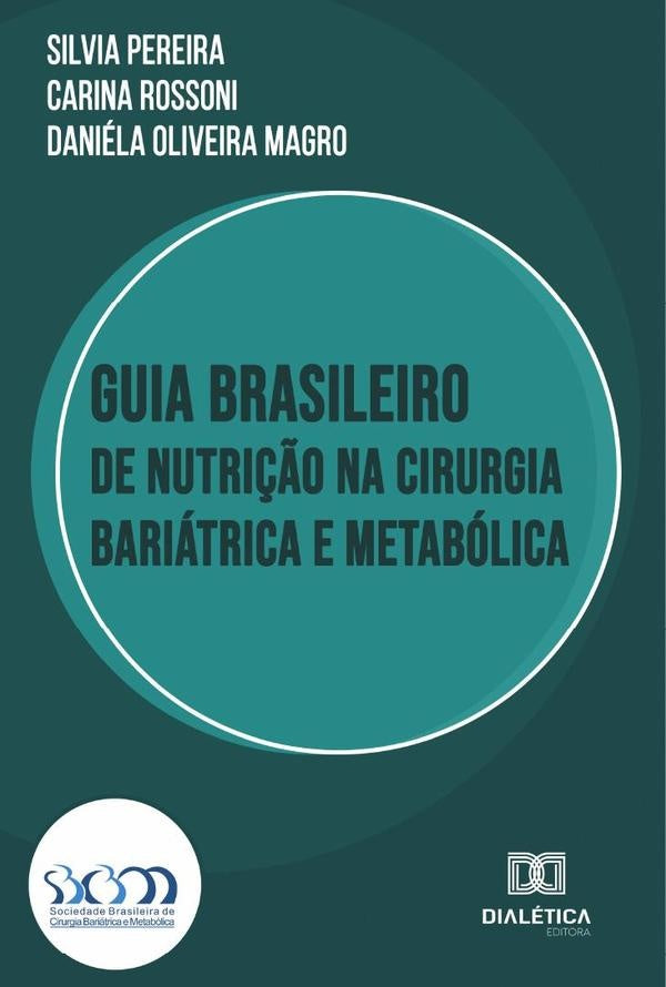 Guia Brasileiro de Nutri??o na Cirurgia Bariatrica e Metabolica | Silvia Pereira