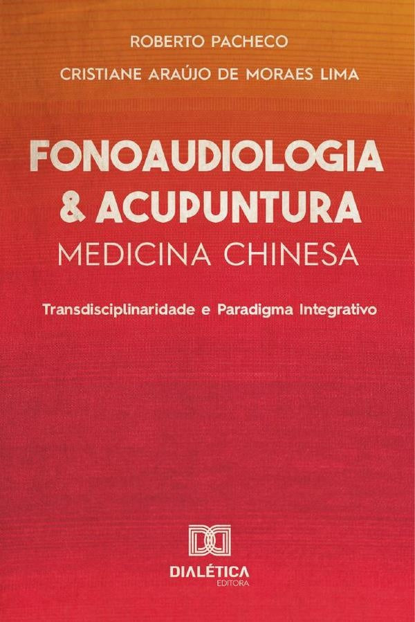 Fonoaudiologia e Acupuntura/Medicina Chinesa | RobertoPachecoeCristianeAraujo de
