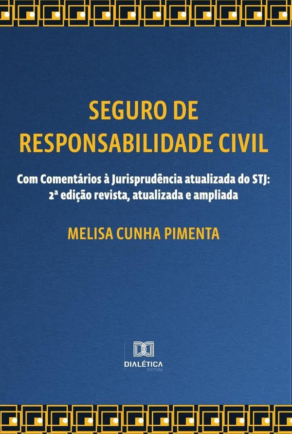 Seguro de Responsabilidade Civil - Com Comentarios ? Jurisprud?ncia atualizada do STJ | MelisaCunha Pimenta