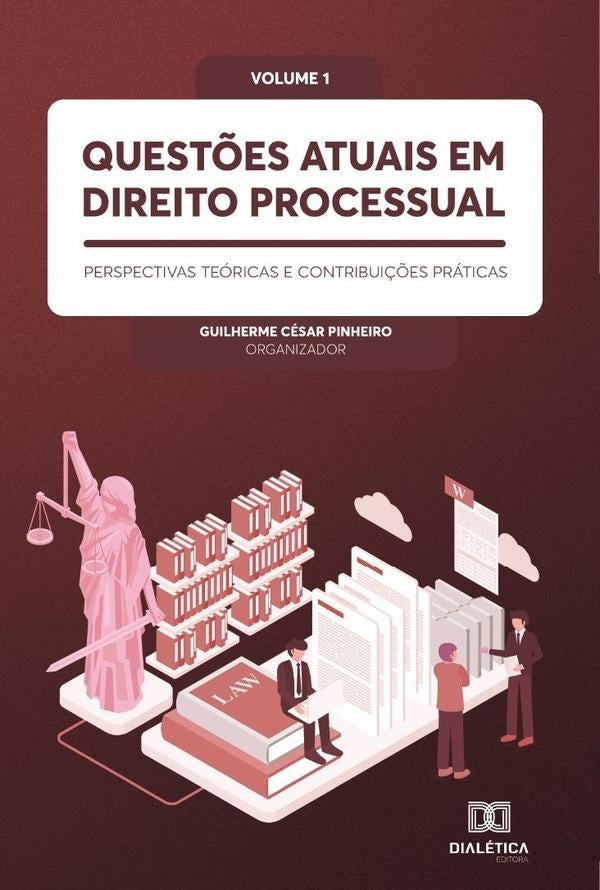 Quest?es atuais em Direito Processual: perspectivas teoricas e contribui??es praticas | GuilhermeCesar Pinheiro
