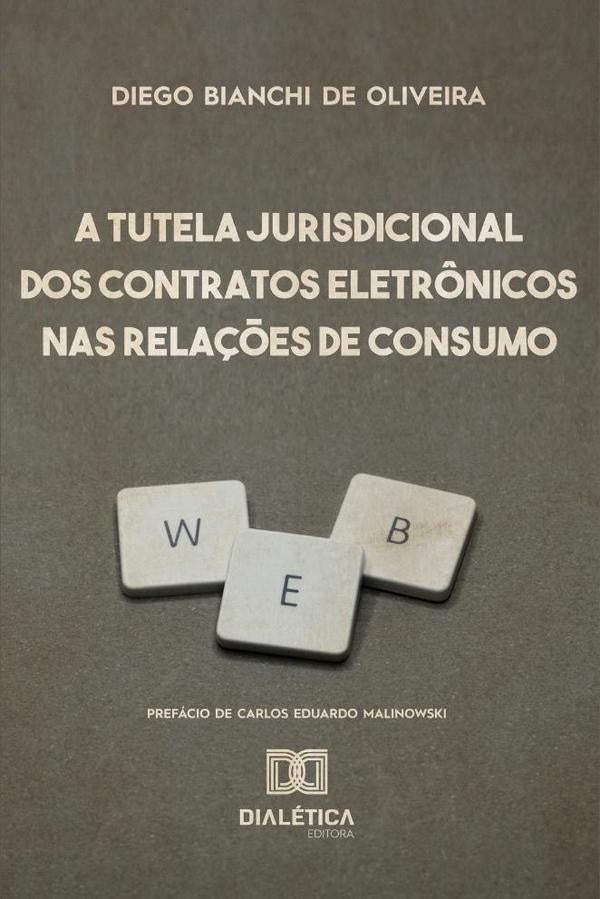 A Tutela Jurisdicional dos Contratos Eletr?nicos nas Rela??es de
Consumo | DiegoBianchide Oliveira
