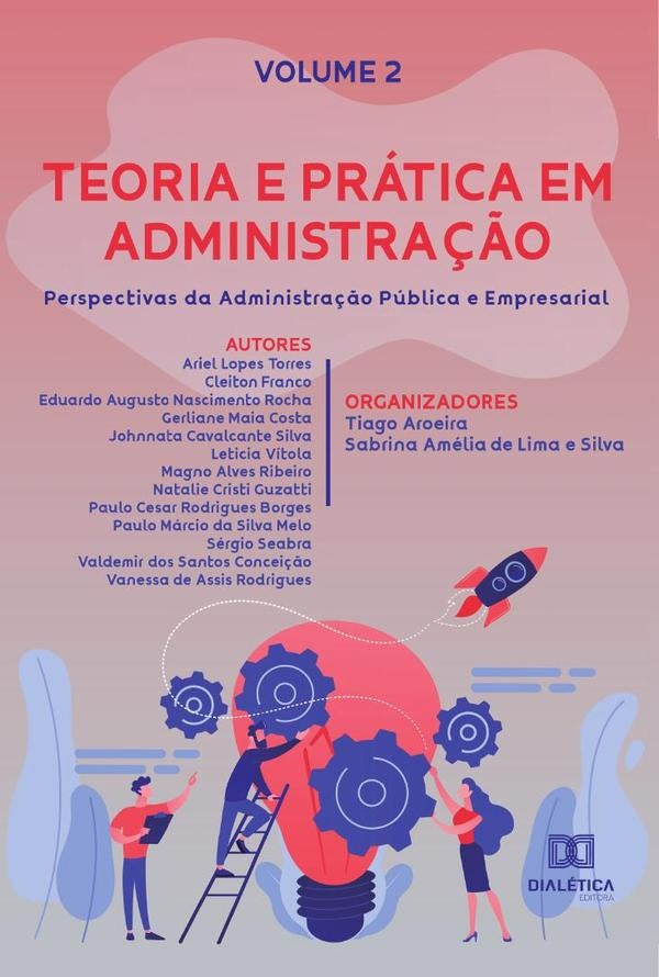 Teoria e pratica em Administra??o - perspectivas da Administra??o Publica e Empresarial | Tiago Aroeira