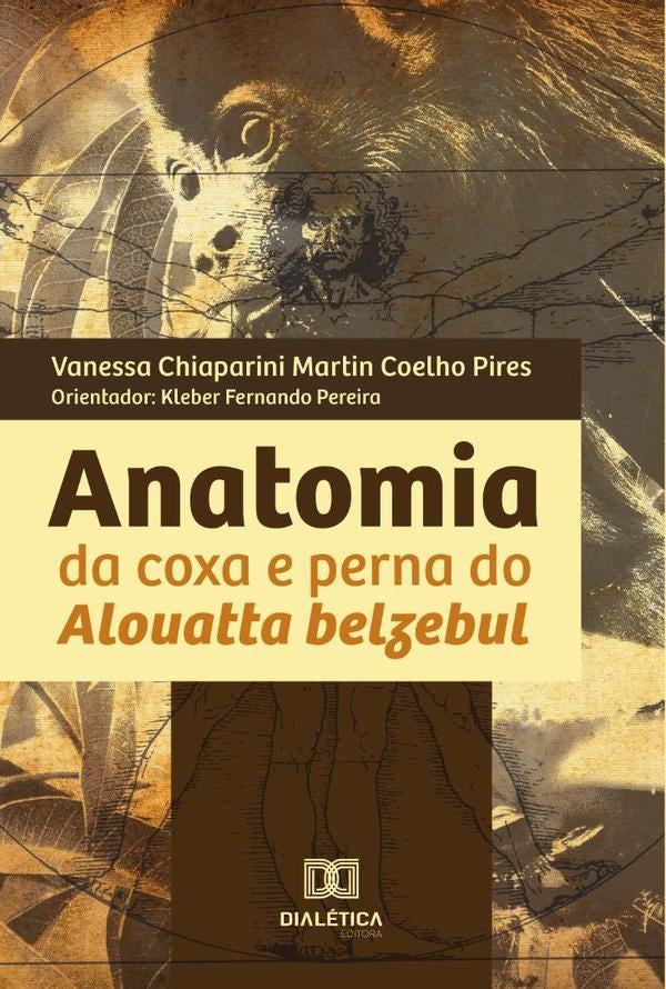 Anatomia da coxa e perna do Alouatta belzebul | VanessaChiapariniMartinCoelho Pires