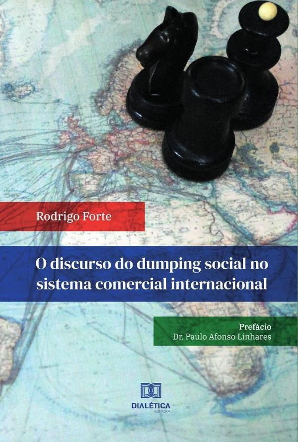 O discurso do dumping social no sistema comercial internacional | RodrigoSalimMeloCavalcante Forte