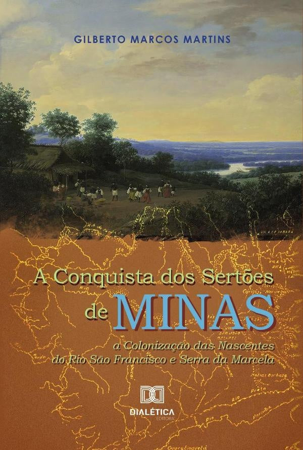 A Conquista dos Sert?es de Minas | GilbertoMarcos Martins