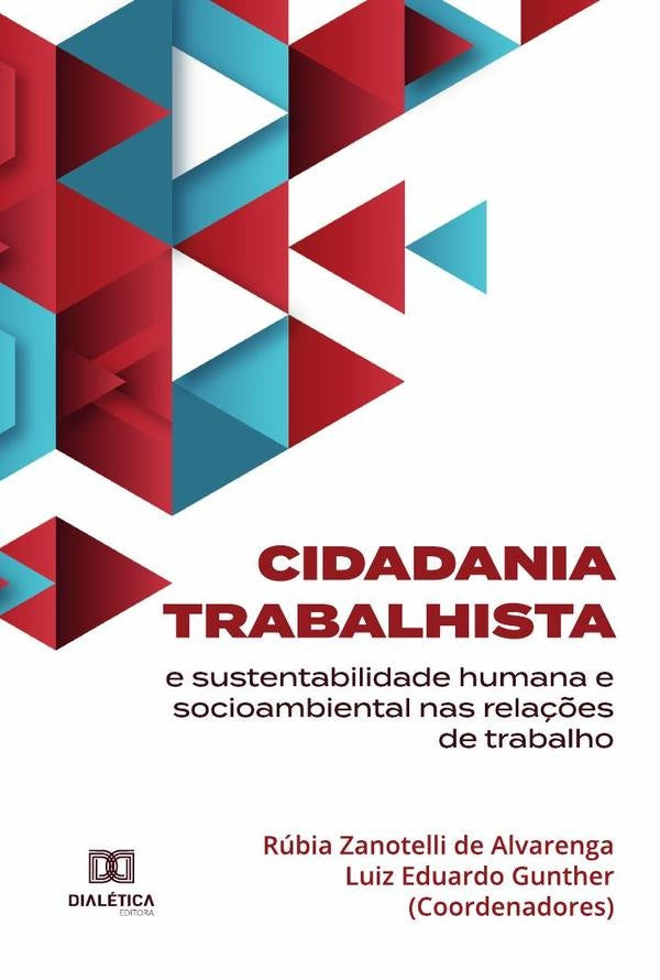 Cidadania trabalhista e sustentabilidade humana e socioambiental nas rela??es de trabalho | RubiaZanotellide Alvarenga