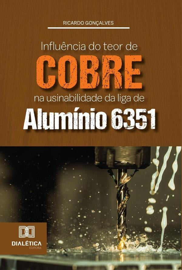 Influ?ncia do teor de cobre na usinabilidade da liga de aluminio 6351 | RicardoAugusto Gon?alves