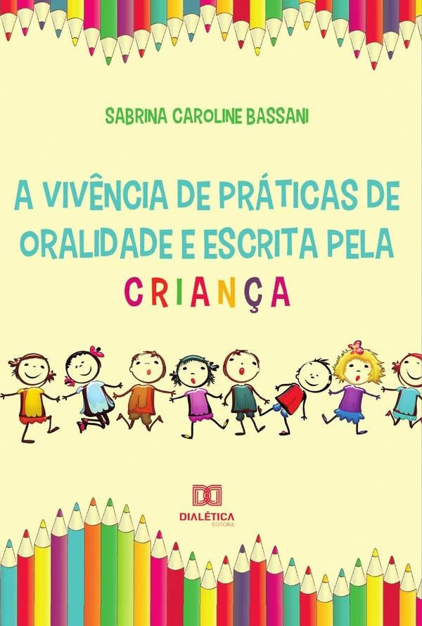 A viv?ncia de praticas de oralidade e escrita pela crian?a | SabrinaCaroline Bassani