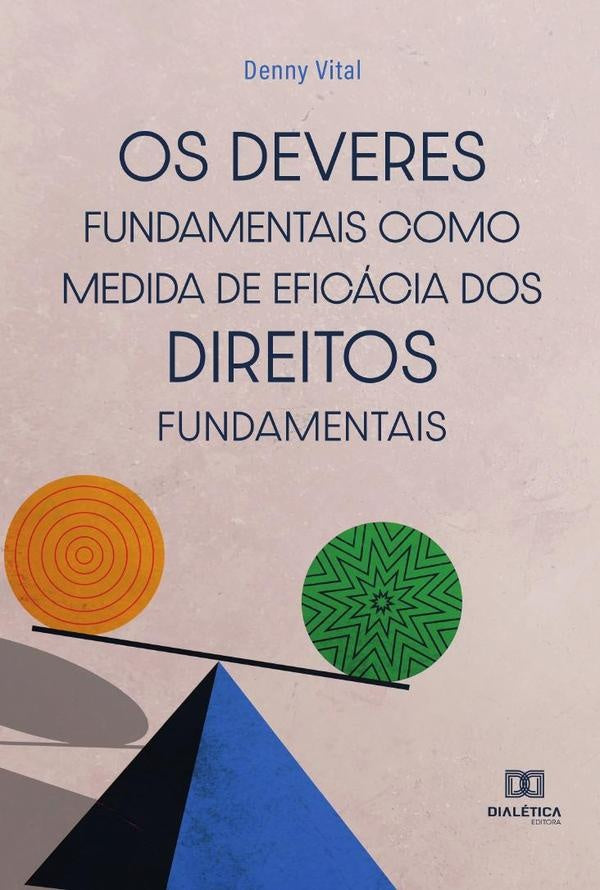 Os Deveres Fundamentais como Medida de Eficacia dos Direitos Fundamentais | Denny Vital