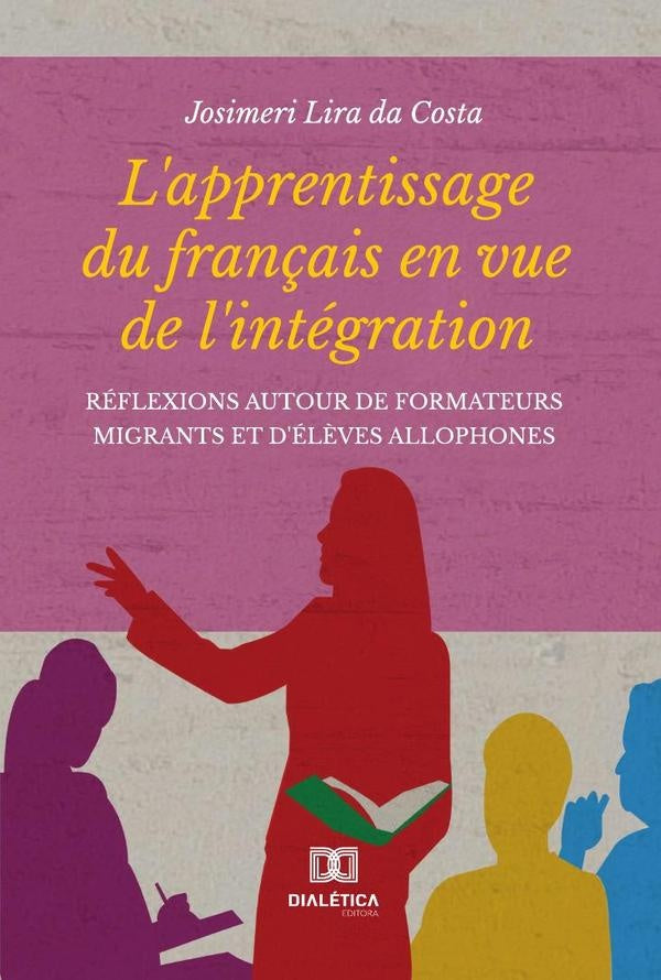 Lapprentissage du fran?ais en vue de lintegration | JosimeriLirada Costa