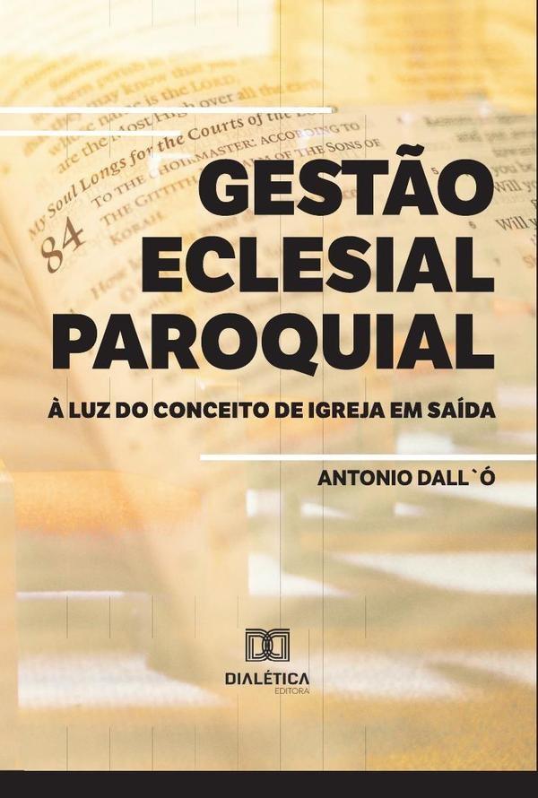 Gest?o Eclesial Paroquial ? Luz do Conceito de Igreja em Saida | Antonio Dall`o