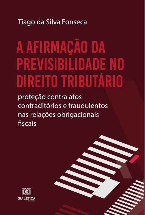 A afirma??o da Previsibilidade no Direito Tributario | TiagodaSilva Fonseca