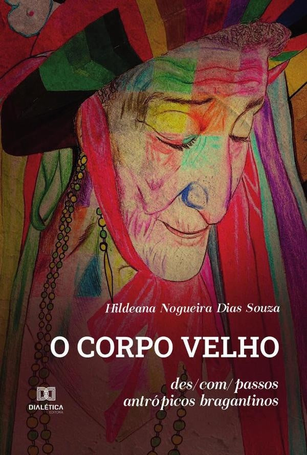 O corpo velho | HildeanaNogueiraDias Souza