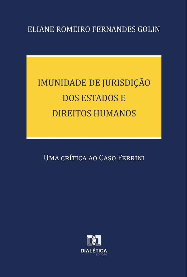 Imunidade de Jurisdi??o dos Estados e Direitos Humanos | ElianeRomeiroFernandes Golin