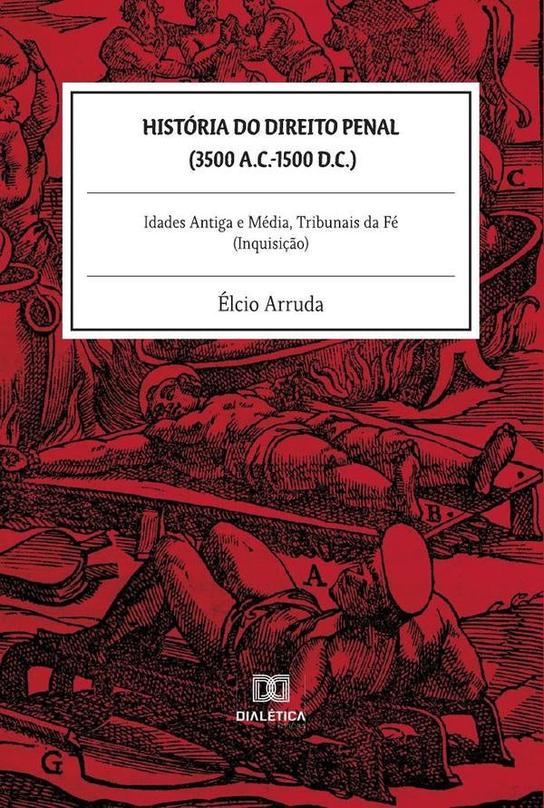Historia do Direito Penal (3500 a.C.-1500 d.C.) | elcio Arruda