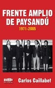 Frente Amplio de Paysandú 1971 - 2005 | CARLOS CAILLABET