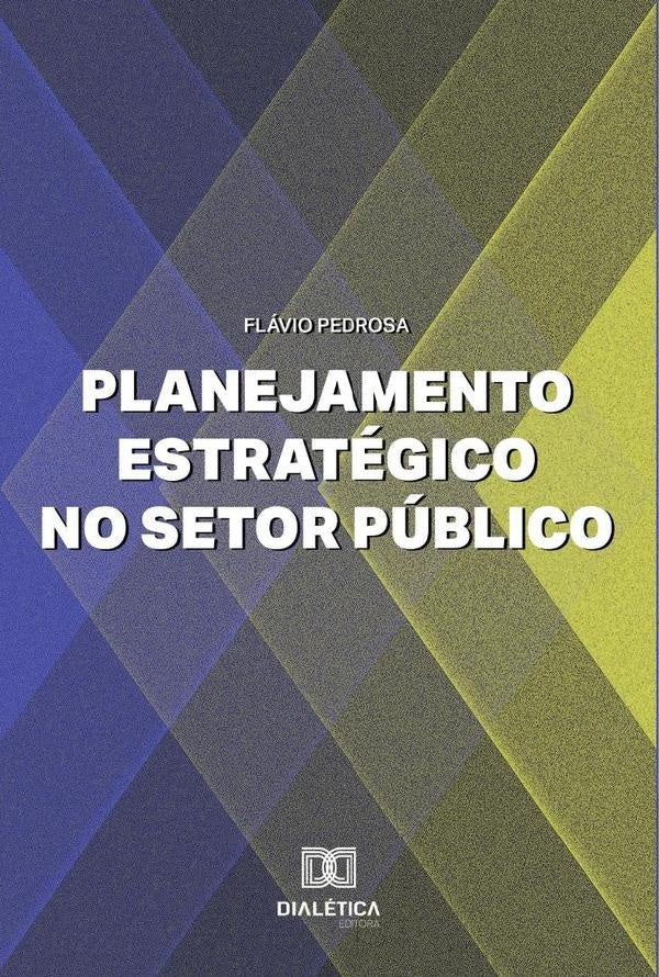 Planejamento Estrategico no Setor Publico | FlavioMascarenhasRoriz Pedrosa