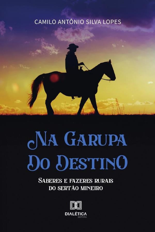 Na garupa do destino | CamiloAnt?nioSilva Lopes