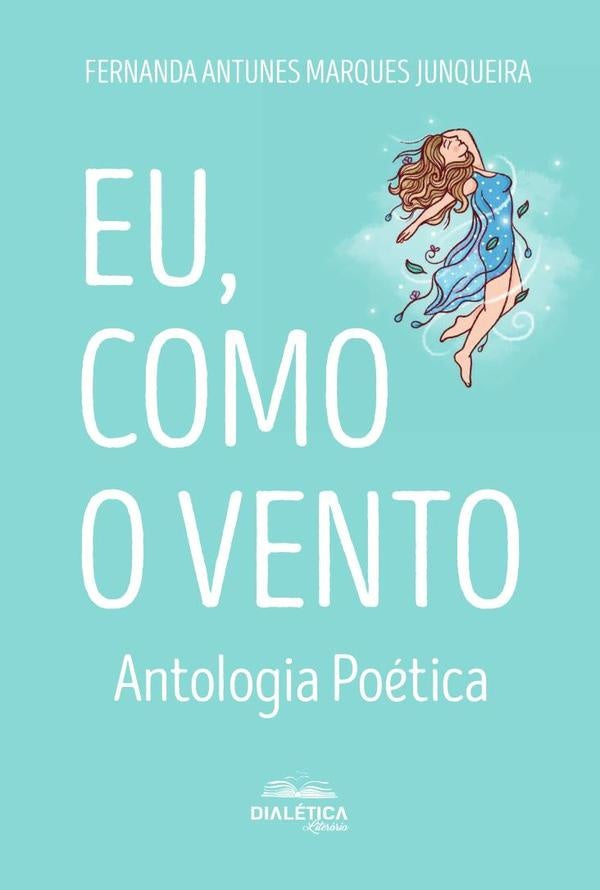 Eu, como o vento | FernandaAntunesMarques Junqueira