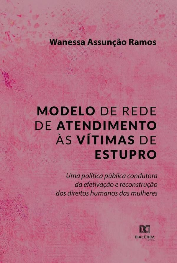 Modelo de rede de atendimento ?s vitimas de estupro | WanessaAssun??o Ramos