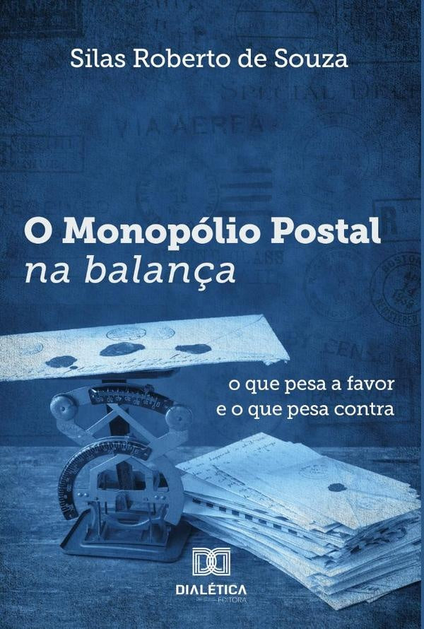 O monopolio postal na balan?a | SilasRobertode Souza