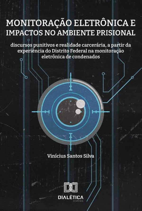 Monitora??o eletr?nica e impactos no ambiente prisional | ViniciusSantos Silva