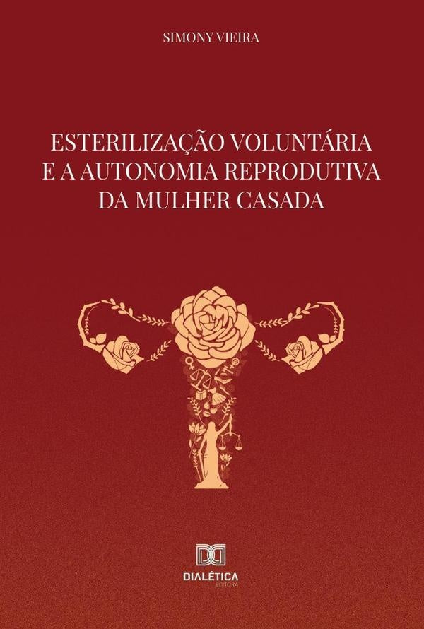 Esteriliza??o Voluntaria e a Autonomia Reprodutiva da Mulher Casada | SimonyVieiraLeaoDeSa Teles