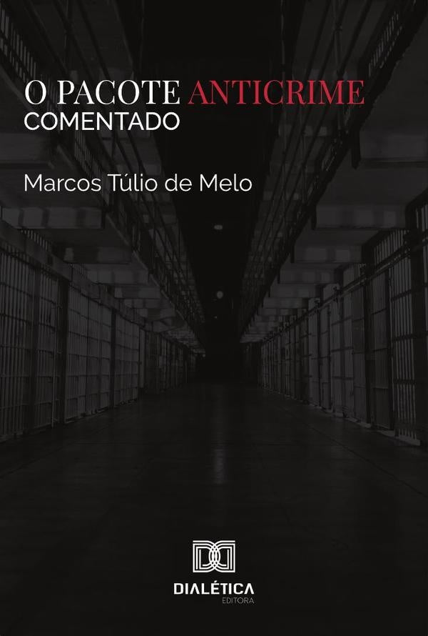 O Pacote Anticrime Comentado | MarcosTuliode Melo
