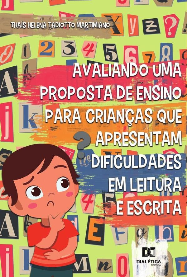 Avaliando uma proposta de ensino para crian?as que apresentam dificuldades em leitura e escrita | ThaisHelenaTadiotto Martimiano