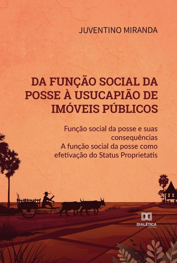 Da fun??o social da posse ? usucapi?o de imoveis publicos | JuventinoGomesdeMiranda Filho