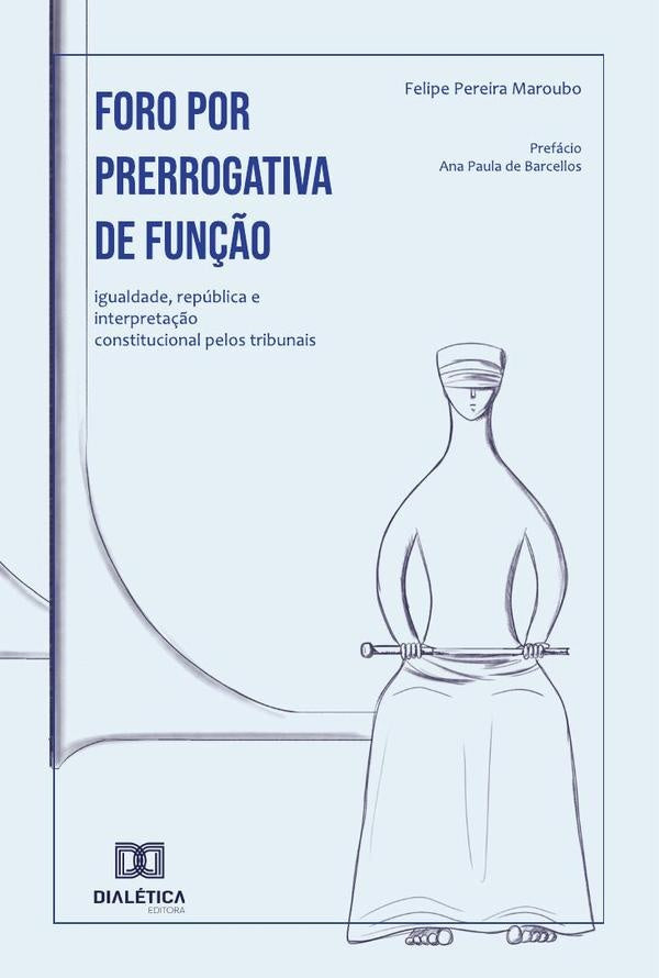 Foro por prerrogativa de fun??o | FelipePereira Maroubo