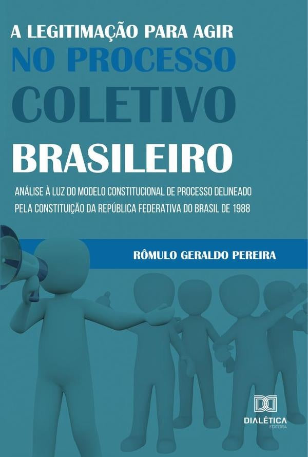 A legitima??o para agir no processo coletivo brasileiro | R?muloGeraldo Pereira