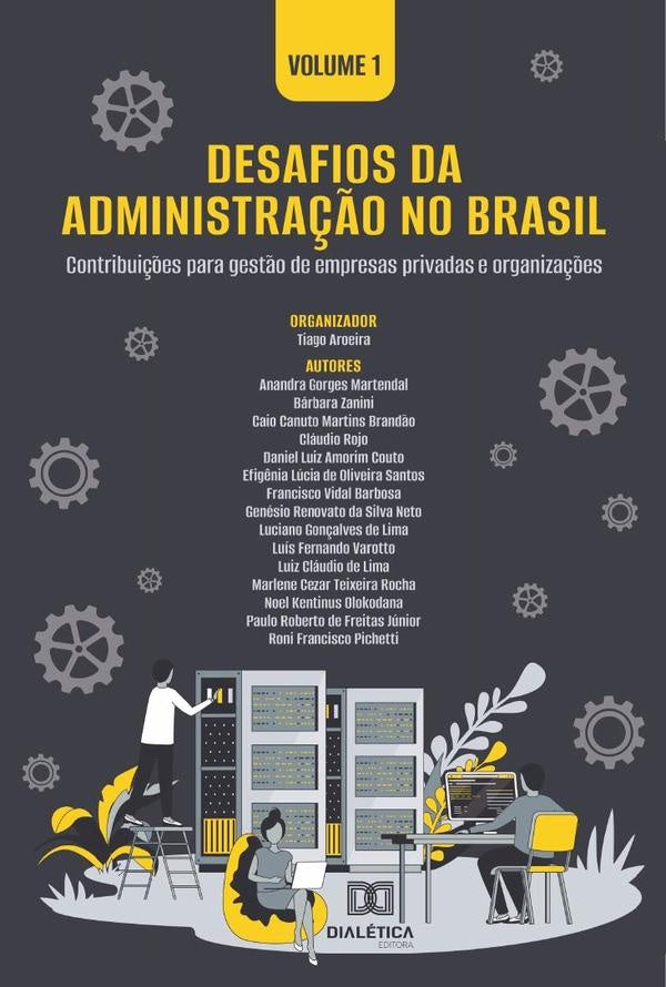 Desafios da Administra??o no Brasil - contribui??es para gest?o de empresas privadas e organiza??es | Tiago Aroeira