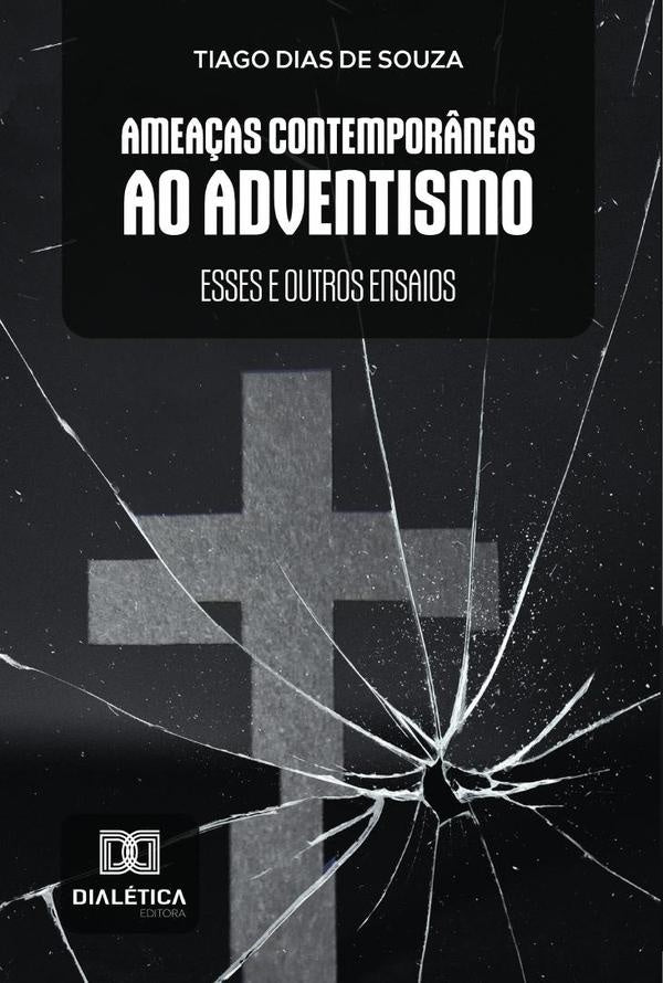 Amea?as Contempor?neas ao Adventismo | TiagoDiasde Souza