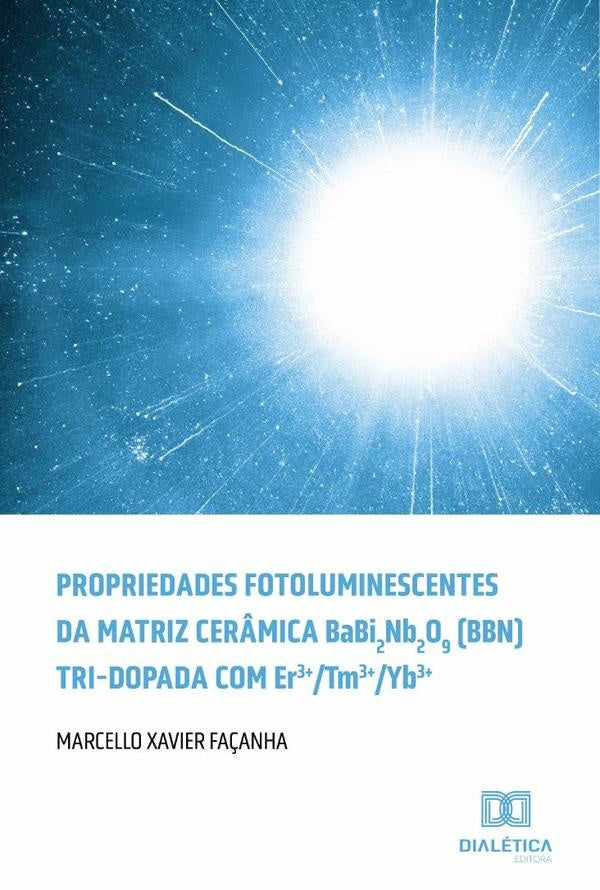 Propriedades fotoluminescentes da matriz cer?mica BaBi2Nb2O9 (BBN) tri-dopada com Er3+/Tm3+/Yb3+ | MarcelloXavier Fa?anha