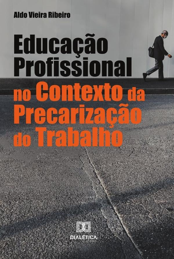 Educa??o Profissional no Contexto da Precariza??o do Trabalho | AldoVieira Ribeiro