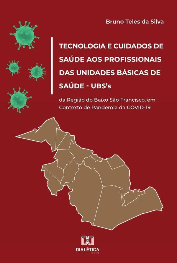 Tecnologia e Cuidados de Saude aos Profissionais das Unidades Basicas de Saude UBSs da Regi?o do Ba | BrunoTelesda Silva