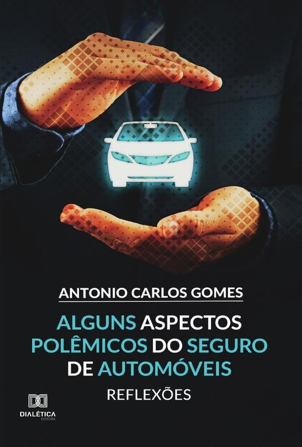 Alguns Aspectos Pol?micos do Seguro de Automoveis | AntonioCarlos Gomes.