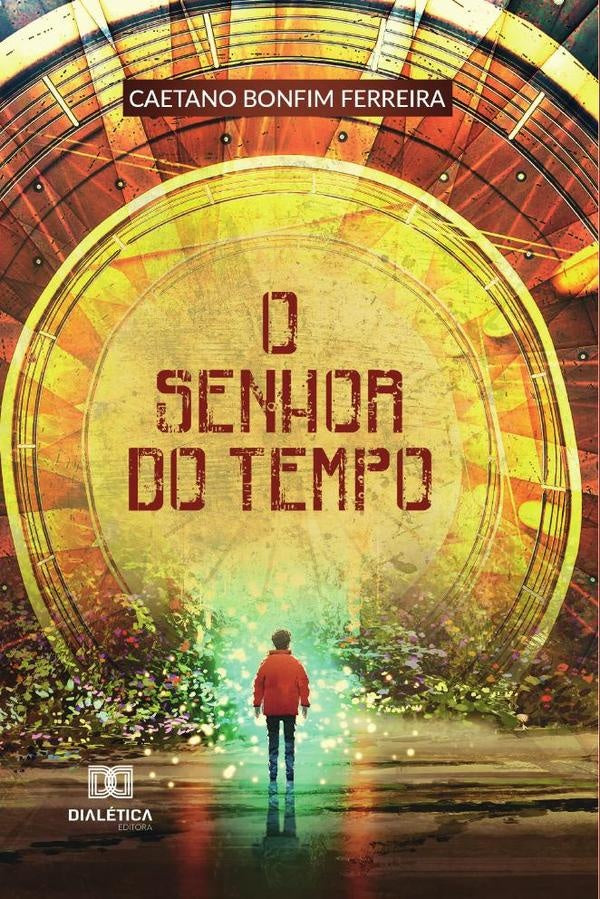 O Senhor do Tempo | CaetanoBonfim Ferreira