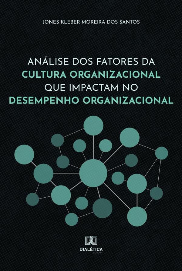 Analise dos fatores da Cultura Organizacional que impactam no Desempenho Organizacional | JonesKleberMoreirados Santos