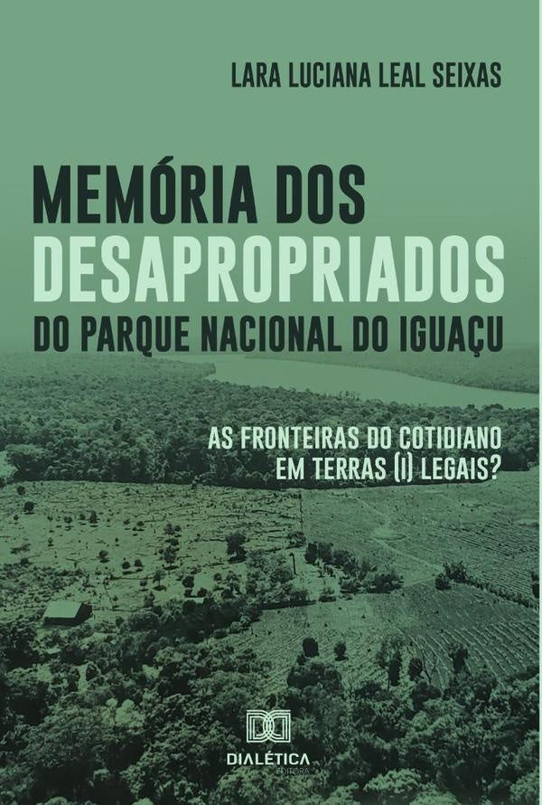 Memoria dos desapropriados do Parque Nacional do Igua?u | LaraLucianaLeal Seixas