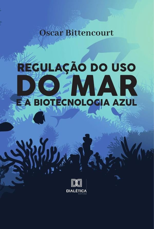 Regula??o do uso do mar e a biotecnologia azul | Oscar Bittencourt