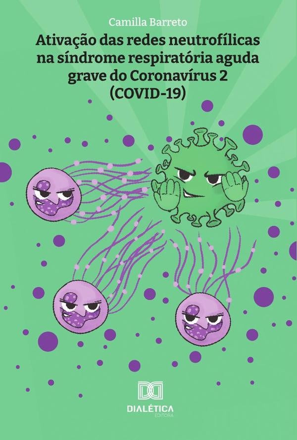 Ativa??o das redes neutrofilicas na sindrome respiratoria aguda grave do Coronavirus 2 (COVID-19) | Camilla Barreto